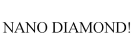 NANO DIAMOND! trademark