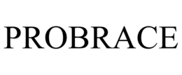 PROBRACE trademark