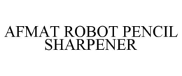 AFMAT ROBOT PENCIL SHARPENER trademark