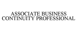 ASSOCIATE BUSINESS CONTINUITY PROFESSIONAL trademark