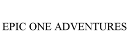 EPIC ONE ADVENTURES trademark