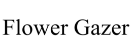 FLOWER GAZER trademark