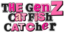 THE GEN Z CATFISH CATCHER trademark