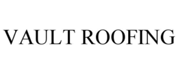 VAULT ROOFING trademark