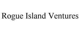 ROGUE ISLAND VENTURES trademark