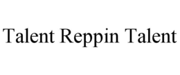 TALENT REPPIN TALENT trademark