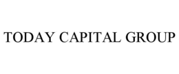 TODAY CAPITAL GROUP trademark
