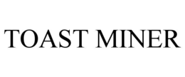 TOAST MINER trademark