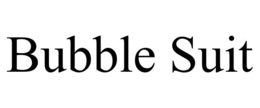 BUBBLE SUIT trademark