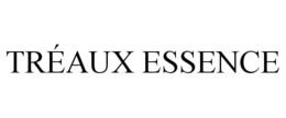 TRÉAUX ESSENCE trademark