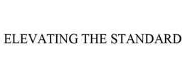 ELEVATING THE STANDARD trademark