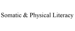 SOMATIC & PHYSICAL LITERACY trademark