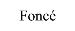 FONCÉ trademark