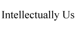 INTELLECTUALLY US trademark