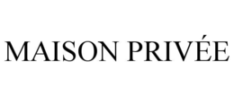 MAISON PRIVÉE trademark