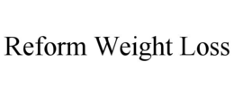 REFORM WEIGHT LOSS trademark