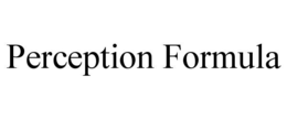 PERCEPTION FORMULA trademark