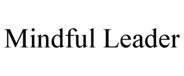 MINDFUL LEADER trademark