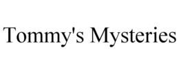 TOMMY'S MYSTERIES trademark