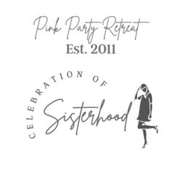 PINK PARTY RETREAT EST. 2011 CELEBRATION OF SISTERHOOD trademark