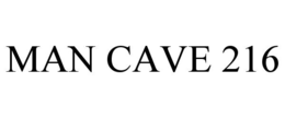 MAN CAVE 216 trademark