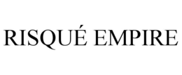 RISQUÉ EMPIRE trademark