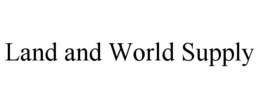 LAND & WORLD SUPPLY trademark