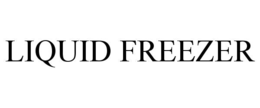 LIQUID FREEZER trademark