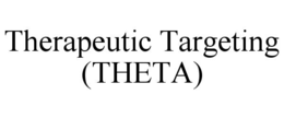 THERAPEUTIC TARGETING (THETA) trademark