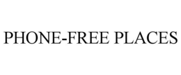 PHONE-FREE PLACES trademark