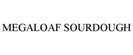 MEGALOAF SOURDOUGH trademark