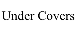 UNDER COVERS trademark