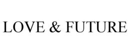 LOVE & FUTURE trademark