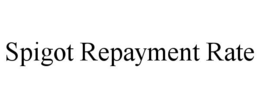 SPIGOT REPAYMENT RATE trademark
