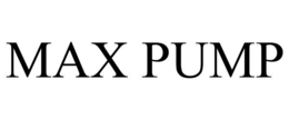 MAX PUMP trademark
