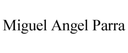 MIGUEL ANGEL PARRA trademark