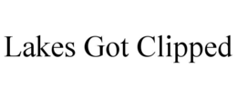 LAKES GOT CLIPPED trademark