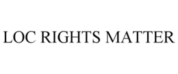 LOC RIGHTS MATTER trademark