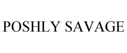 POSHLY SAVAGE trademark