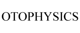 OTOPHYSICS trademark