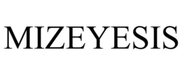 MIZEYESIS trademark