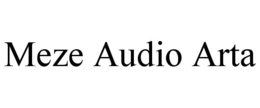 MEZE AUDIO ARTA trademark