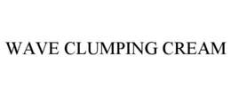 WAVE CLUMPING CREAM trademark