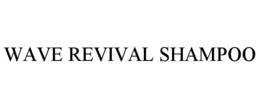 WAVE REVIVAL SHAMPOO trademark
