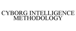 CYBORG INTELLIGENCE METHODOLOGY trademark