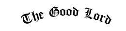 THE GOOD LORD trademark