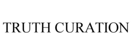 TRUTH CURATION trademark