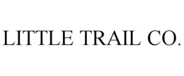LITTLE TRAIL CO. trademark