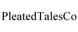 PLEATEDTALESCO trademark