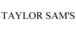 TAYLOR SAM'S trademark